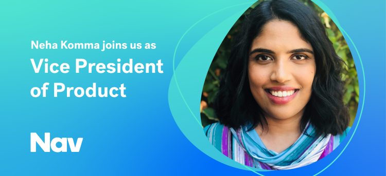 Experienced Fintech Leader Neha Komma to Join Nav as Vice President of Product